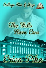 The Walls Have Ears - Erica Pike