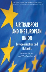 Air Transport and the European Union: Europeanization and its Limits - Hussein Kassim, Handley Stevens