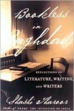 Bookless in Baghdad: Reflections on Writing and Writers - Shashi Tharoor