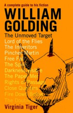 William Golding: The Unmoved Target - Virginia Tiger