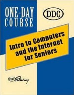 Introduction to Computers and the Internet for Seniors - Shelley O'Hara, Paul Wray