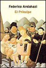 El Príncipe - Federico Andahazi, Fernando Botero, Alejandro Ulloa