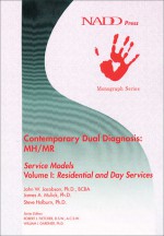 Contemporary Dual Diagnosis: MH/MR Service Models Volume I: Residential and Day Services - John W. Jacobson, James A. Mulick, Steve Holburn, Robert J. Fletcher, William I. Gardner