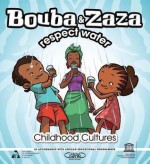 Bouba and Zaza Respect Water: Childhood Cultures Series - UNESCO