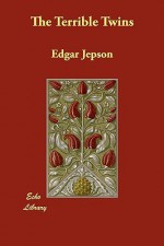 The Terrible Twins - Edgar Jepson