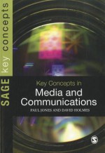 Key Concepts in Media and Communications - Paul Jones, David Holmes