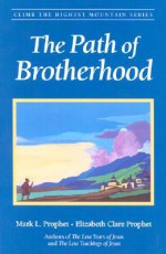 The Path of Brotherhood - Mark L. Prophet