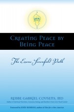 Creating Peace by Being Peace: The Essene Sevenfold Path - Gabriel Cousens