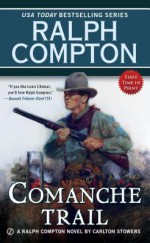 Ralph Compton Comanche Trail - Carlton Stowers, Ralph Compton