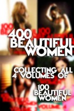 400 Beautiful Women - Collecting 100 Beautiful Women Vol 1-4 - Laura Groening