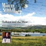 The Modern Scholar: Tolkien and the West: Recovering the Lost Tradition of Europe - Michael D.C. Drout