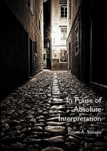 In Praise of Absolute Interpretation - Felino A. Soriano