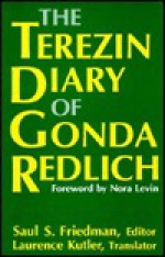 The Terezin Diary of Gonda Redlich - Saul S. Friedman, Nora Levin, Laurence Kutler