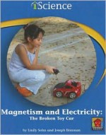 Magnetism and Electricity: The Broken Toy Car - Emily Sohn, Joseph Brennan, Edward Rock