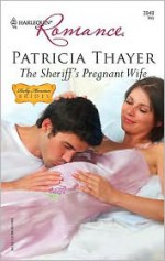 The Sheriff's Pregnant Wife - Patricia Thayer