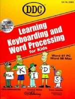 Learning Keyboarding and Word Processing for Kids (Spiral) - DDC Publishing, Suzanne Weixel, GRACE JASMINE, Ryan Sather