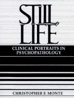 Still, Life: Clinical Portraits in Psychopathology - Christopher F. Monte