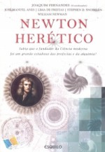 Newton Herético - Joaquim Fernandes, José Manuel Anes, Lima de Freitas, Stephen D. Snobelen, William Newman