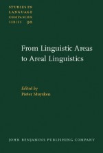 From Linguistic Areas to Areal Linguistics - Pieter Muysken