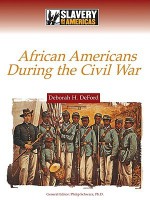 African Americans During the Civil War - Deborah H. Deford