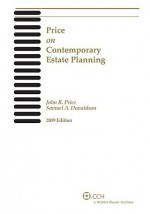 Price on Contemporary Estate Planning (2009) - John Price, Samuel Donaldson