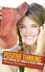 Positive Thinking: How to Overcome the 7 Hurdles to Positive Thinking (Your Personal Development) - Michael Finlayson