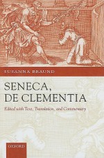 Seneca, de Clementia - Seneca, Susanna Braund