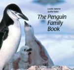 Penguin Family Book, The (Animal Family) - L. Somme, Sybille Kalas, Patricia Crampton