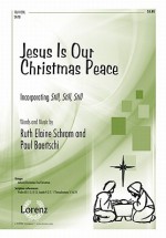 Jesus Is Our Christmas Peace: Incorporating "Still, Still, Still" - Ruth Elaine Schram, Paul Baertschi