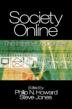 Society Online: The Internet in Context - Philip N. Howard, Steve Jones