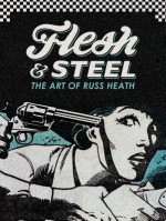 Flesh & Steel: The Art of Russ Heath - Florentino Flores, Russ Heath