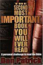 The Second Most Important Book You Will Ever Read: A Personal Challenge to Read the Bible - Dan Patrick