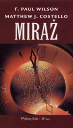 Miraż - Francis Paul Wilson, Matthew J. Costello