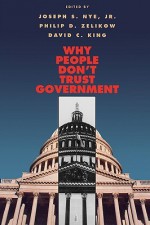 Why People Don't Trust Government - Joseph S. Nye Jr., Philip D. Zelikow, David C. King