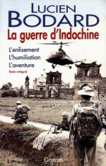 La guerre d'Indochine (Documents Français) (French Edition) - Lucien Bodard