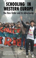 Schooling in Western Europe: The New Order and its Adversaries - Ken Jones, Richard Hatcher, Nico Hirtt, Rosalind Innes