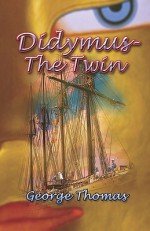 Didymus - The Twin - George Thomas