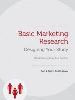 Designing Your Study (Basic Marketing Research) - Scott Smith, Gerald Albaum, Michael Rutter, Myntillae Nash, Elizabeth Dabczynski-Bean