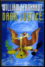 Dark Justice - William Bernhardt, Jonathan Marosz