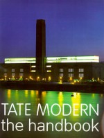 Tate Modern: The Handbook - Iwona Blazwick