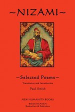 Nizami: Selected Poems - Nizami, Paul Smith