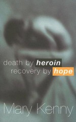 Death By Heroin - Mary Kenny