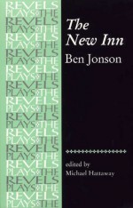 The New Inn: By Ben Jonson - Michael Hattaway, Ben Jonson, David M. Bevington