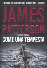 Come Una Tempesta: Romanzo - Annamaria Raffo, James Patterson, Howard Roughan