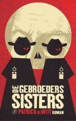 De Gebroeders Sisters - Patrick deWitt, Caroline Meijer, Saskia van der Lingen