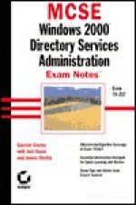 MCSE: Windows 2000 Directory Services Administration Exam Notes Exam 70-217 - Quentin Docter, James Chellis, Anil Desai