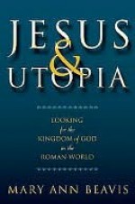 Jesus and Utopia - Mary Ann Beavis