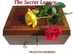 The Secret Legacy - Frances Morris