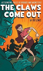 The Claws Come Out - Pat Lewis