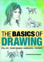 The Basics of Drawing (448 pages) - Barrington Barber
